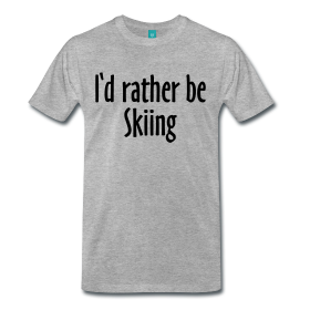 I'd rather be skiing wintersport t-shirts für skifahrer